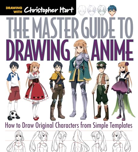 Master Guide to Drawing Anime: How to Draw Original Characters from Simple Templates - A How to Draw Anime / Manga Step by Step Book Series - Paperback